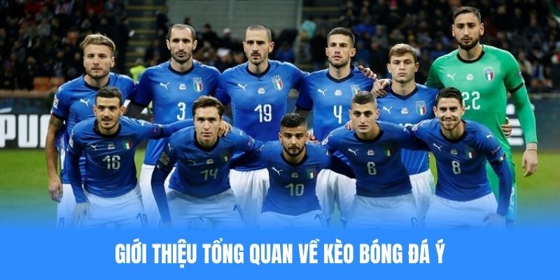 Sơ lược thông tin cần nắm về kèo bóng đá Ý