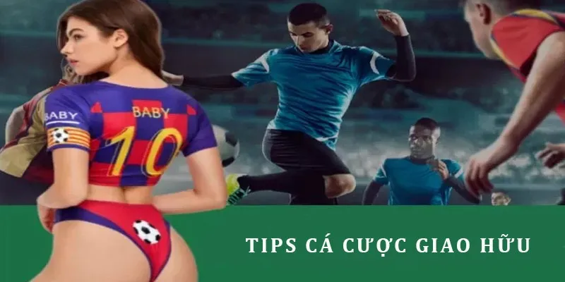 Chiến thuật chốt cược giao hữu toàn thắng