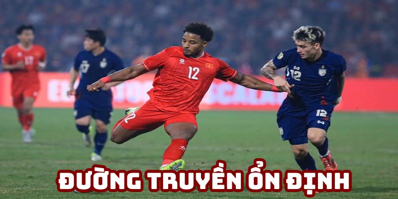 Trực tiếp bóng đá tốc độ cao, ít giật lag