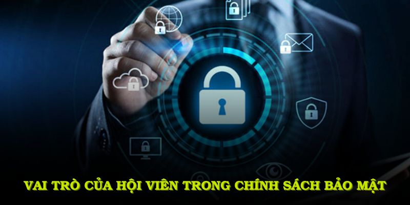 Vai trò của hội viên trong chính sách bảo mật kèo nhà cái